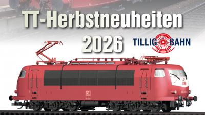 TILLIG BAHN Herbstneuheiten 2026 TT H0 Modelleisenbahn Lokomotiven Wagen