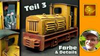 Teil 3 des Feldbahn-Lok-Projekts