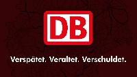Deutsche Bahn - Verspätet. Veraltet. Verschuldet.